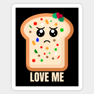 Sad Fruitcake Love me Magnet